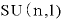 
$\mathrm{SU}(n,\mathrm{l})$
