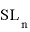 
$\mathrm{SL}_{\mathrm{n}}$
