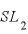 
$SL_{2}$

