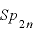 
$Sp_{2n}$

