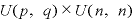 
$U(p, q)\times U(n, n)$
