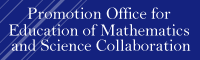 Promotion Office for Education of Mathematics and Science Collaboration